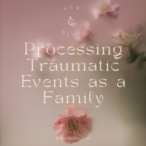 Processing Traumatic Events as a Family | Mind Body Co-op Family supporting each other while processing traumatic events together