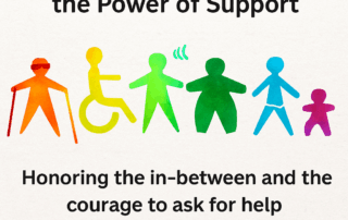 A colorful row of diverse disability icons, including a person with a cane, a wheelchair user, and various body shapes, with the text “Myths About Disability and the Power of Support” and “Honoring the in-between and the courage to ask for help.”
